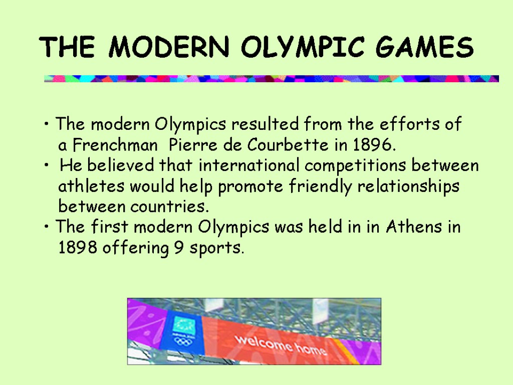 THE MODERN OLYMPIC GAMES The modern Olympics resulted from the efforts of a Frenchman